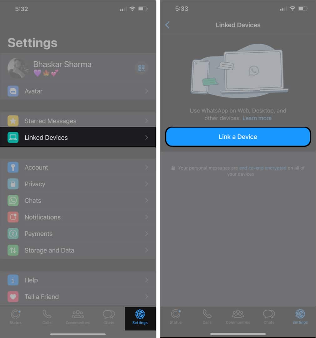Head to the Settings tab Linked Devices and Link a Device