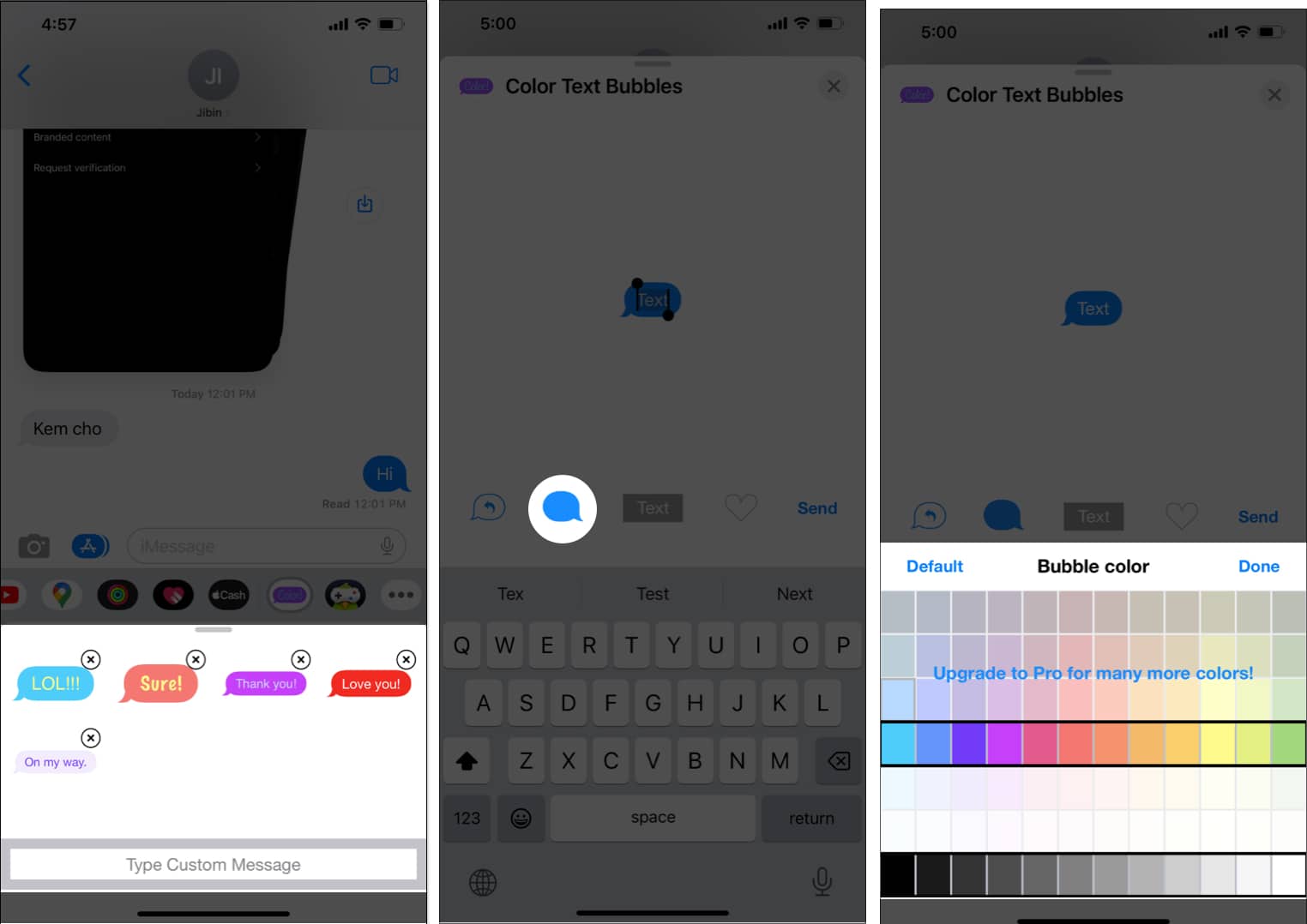 Choose a default Color Text Bubble to open it or select Type Custom Message tap on the Bubble Color icon and choose a color