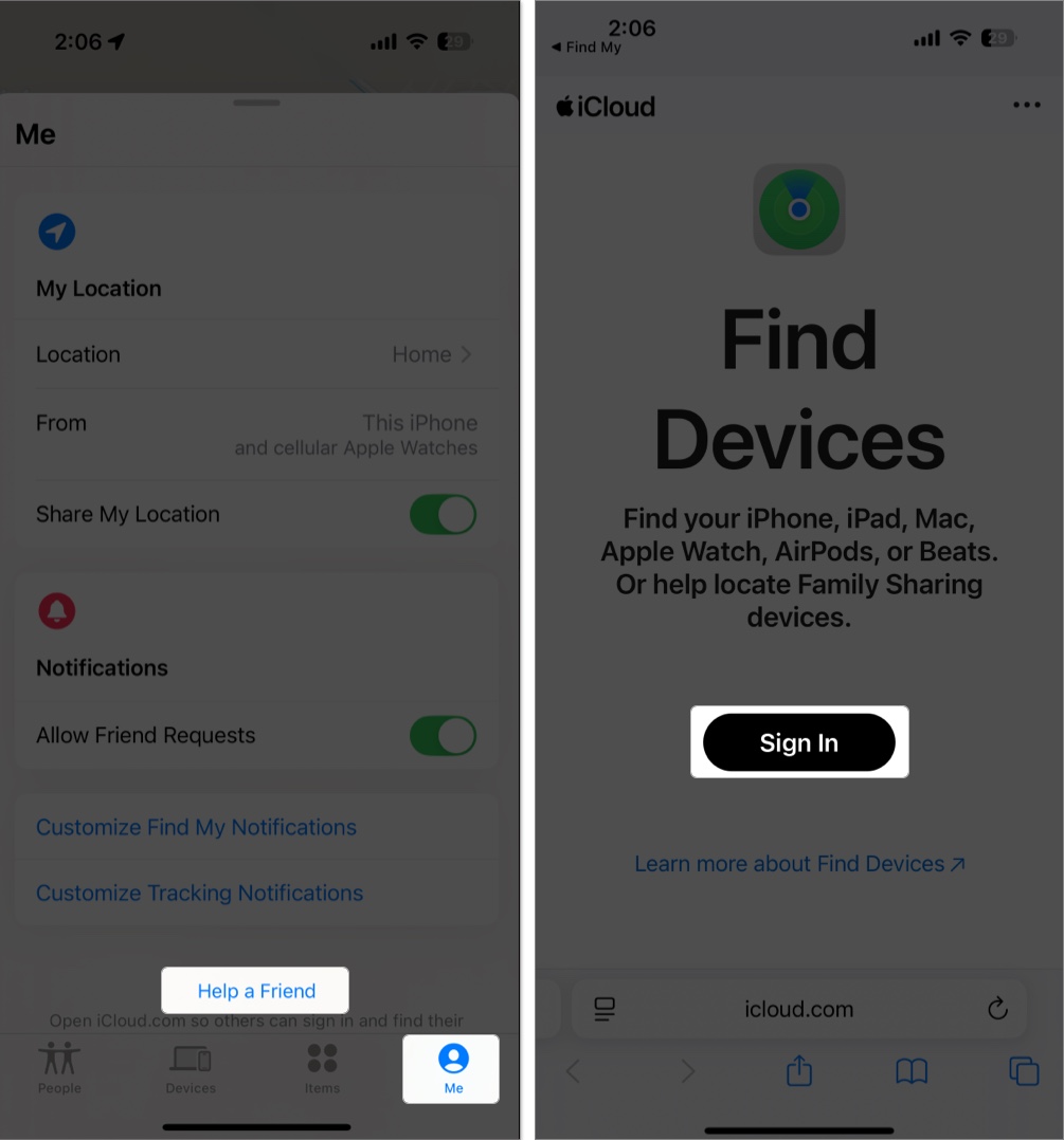 Åtkomst till hitta min app och tryck på mig fliken och hjälp sedan en vän på iPhone