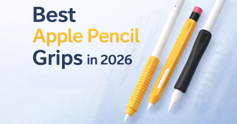 Best Apple Pencil Grips in 2026 (All Models)